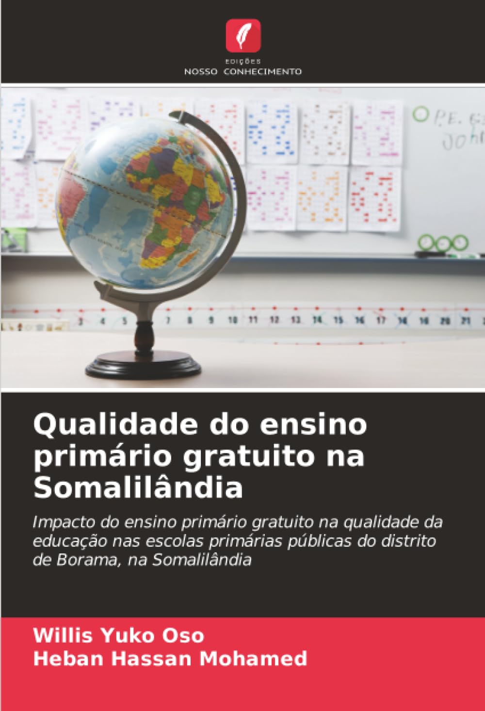 Qualidade do ensino primário gratuito na Somalilândia: Impacto do ensino primário gratuito na qualidade da educação nas escolas primárias públicas do distrito de Borama, na Somalilândia