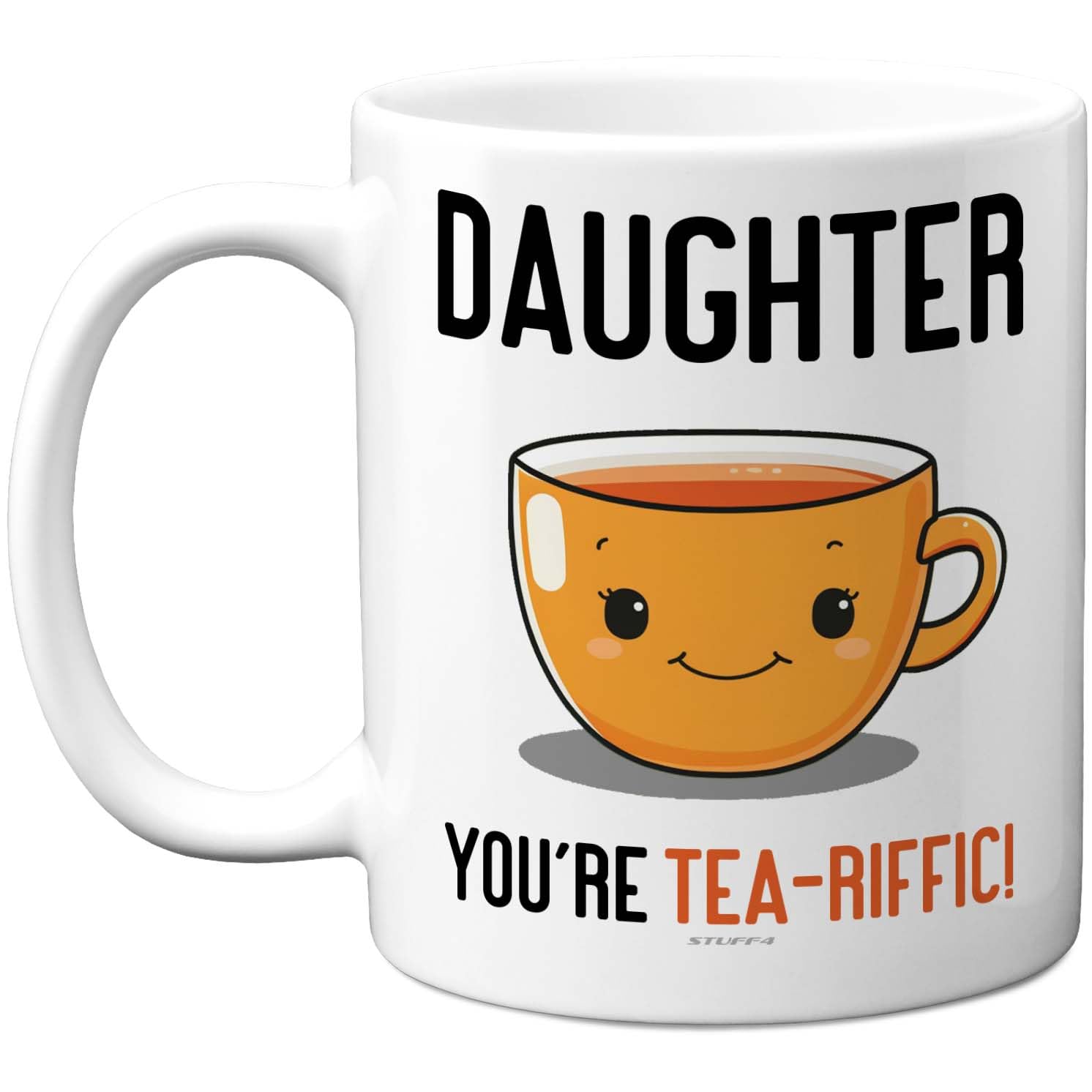 Stuff4 White Daughter Mug - Cute Tea Cup Smiling Design - You're Tea-Riffic Slogan - 11Oz Ceramic Gloss Mug