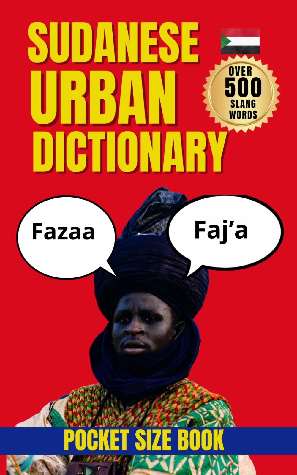 Sudanese Urban Dictionary: The Complete Guide to Sudanese Street Language with Examples and Translations (Urban Slang Dictionary)