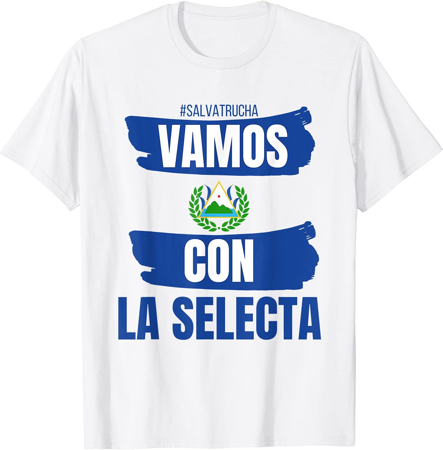 Salvatrucha Vamos La Selecta Futbol Bandera El Salvador T-Shirt