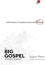 A Big Gospel in Small Places: Why Ministry in Forgotten Communities Matters