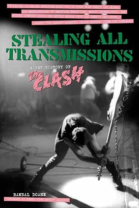 Stealing All Transmissions: A Secret History of the Clash book cover