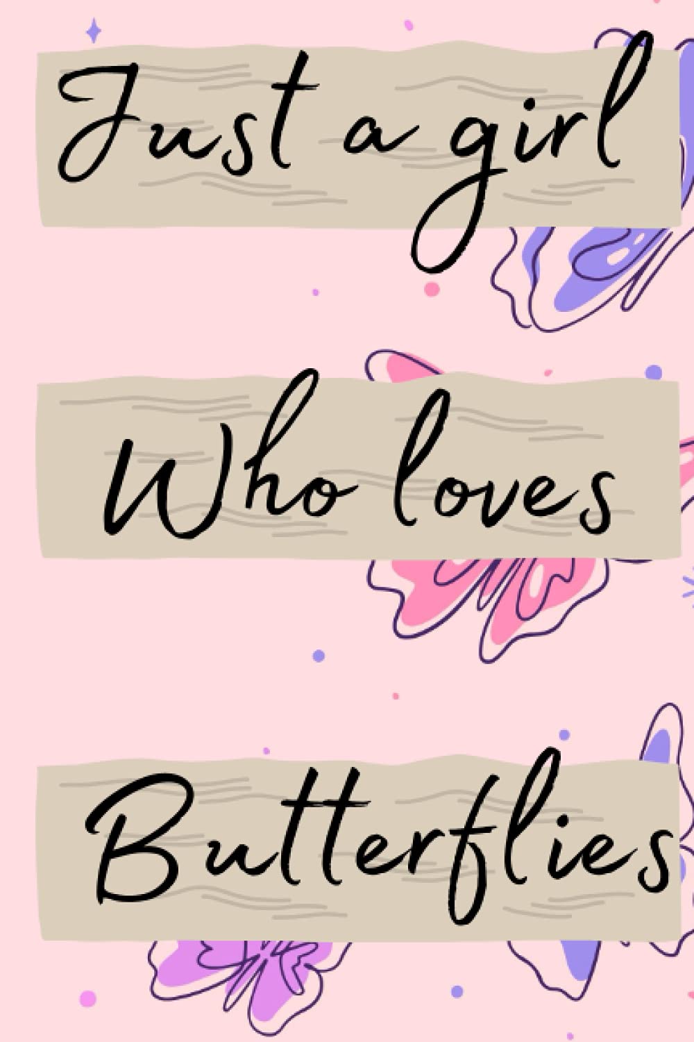 Just a girl who loves butterflies | 6x9 120 pages coolege rulled notebook: Best gift to butterflies lovers