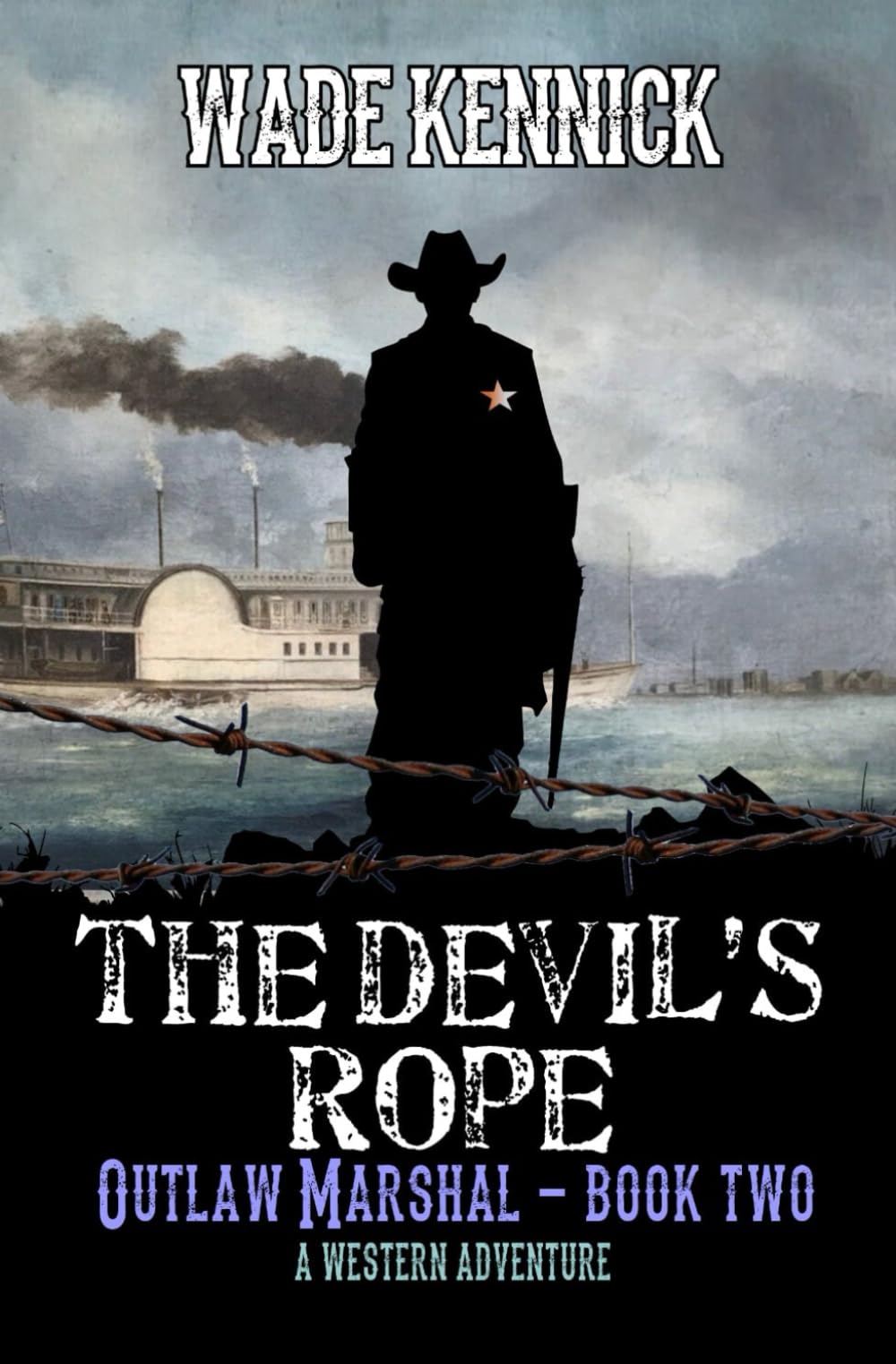 The Devil's Rope: A Western Adventure (Outlaw Marshal)