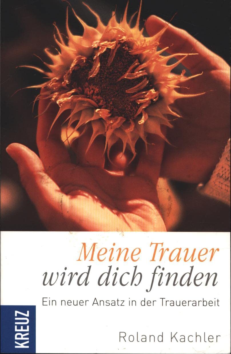 Meine Trauer wird dich finden Ein neuer Ansatz in der