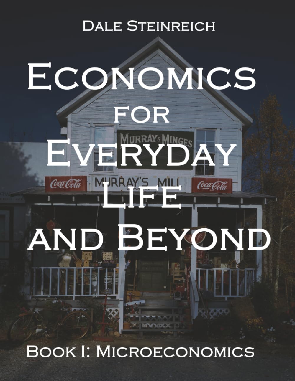 Economics for Everyday Life and Beyond: Book I: Microeconomics