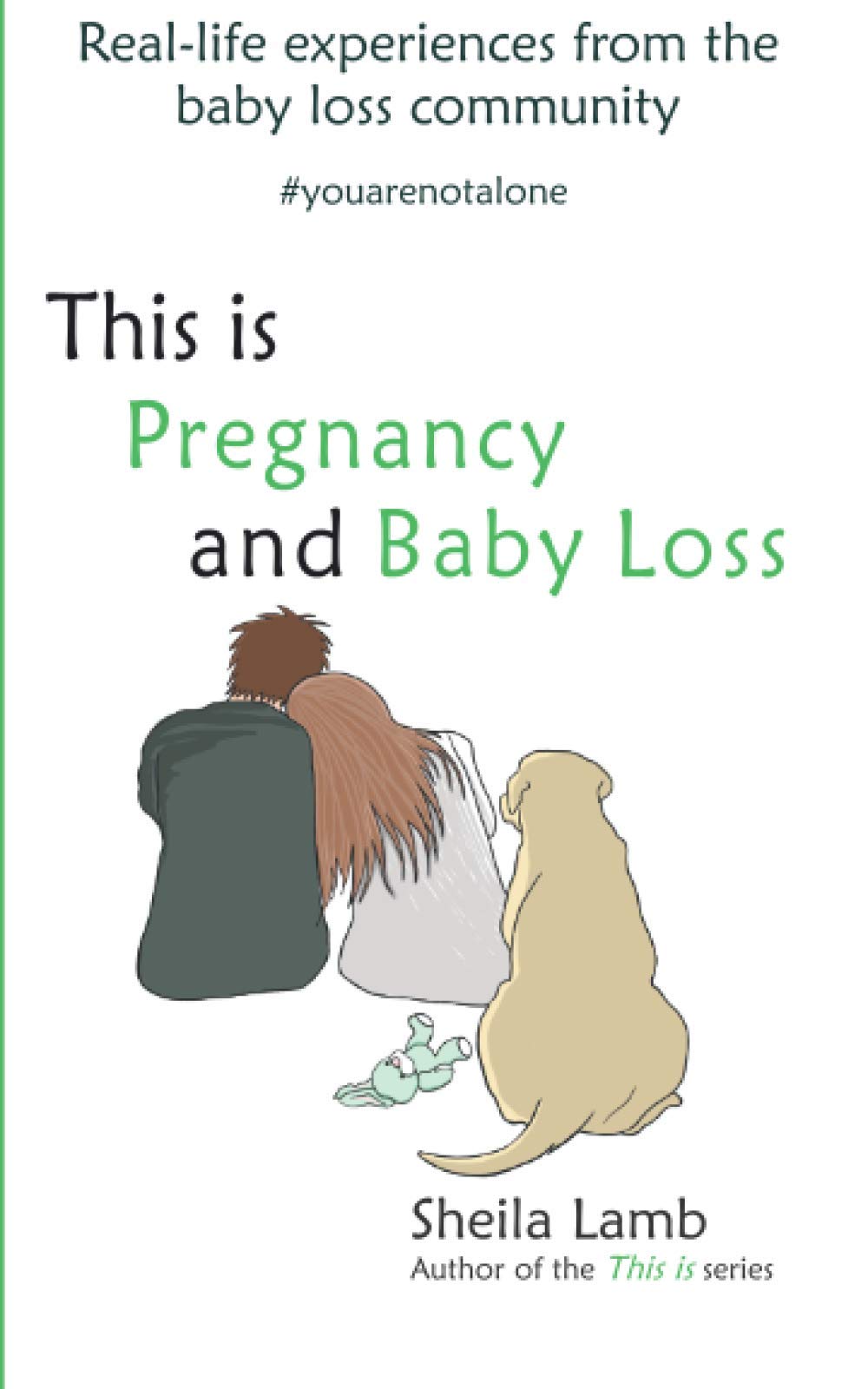 This is Pregnancy and Baby Loss: Real-life experiences from the baby loss community: 4 ('Fertility Book' series)