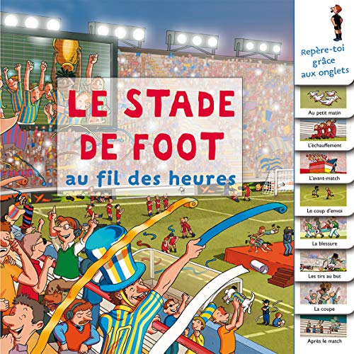 Télécharger Le stade de foot : Au fil des heures Francais PDF