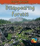 Disappearing Forests (Protect Our Planet)