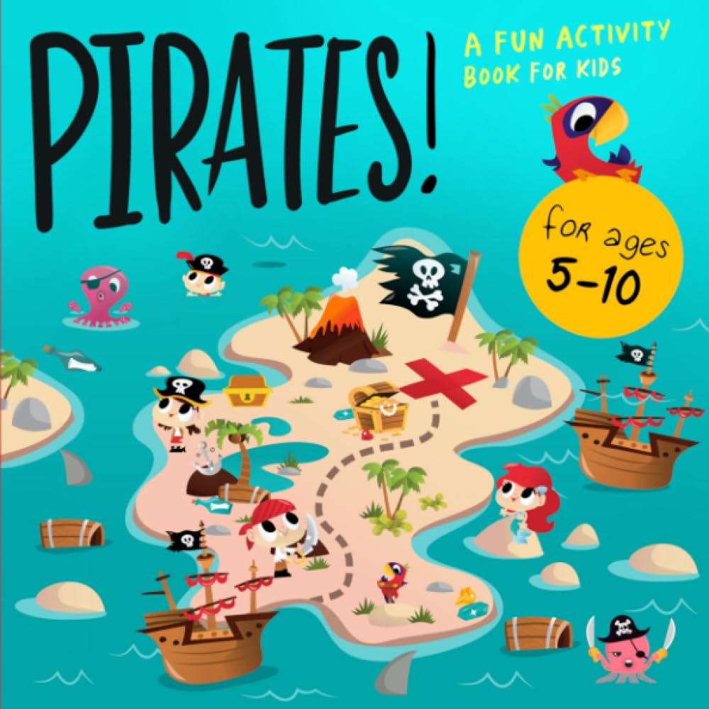 Pirates!: A Fun Activity Book for 5-10 Year Olds (Activity Books For Kids)