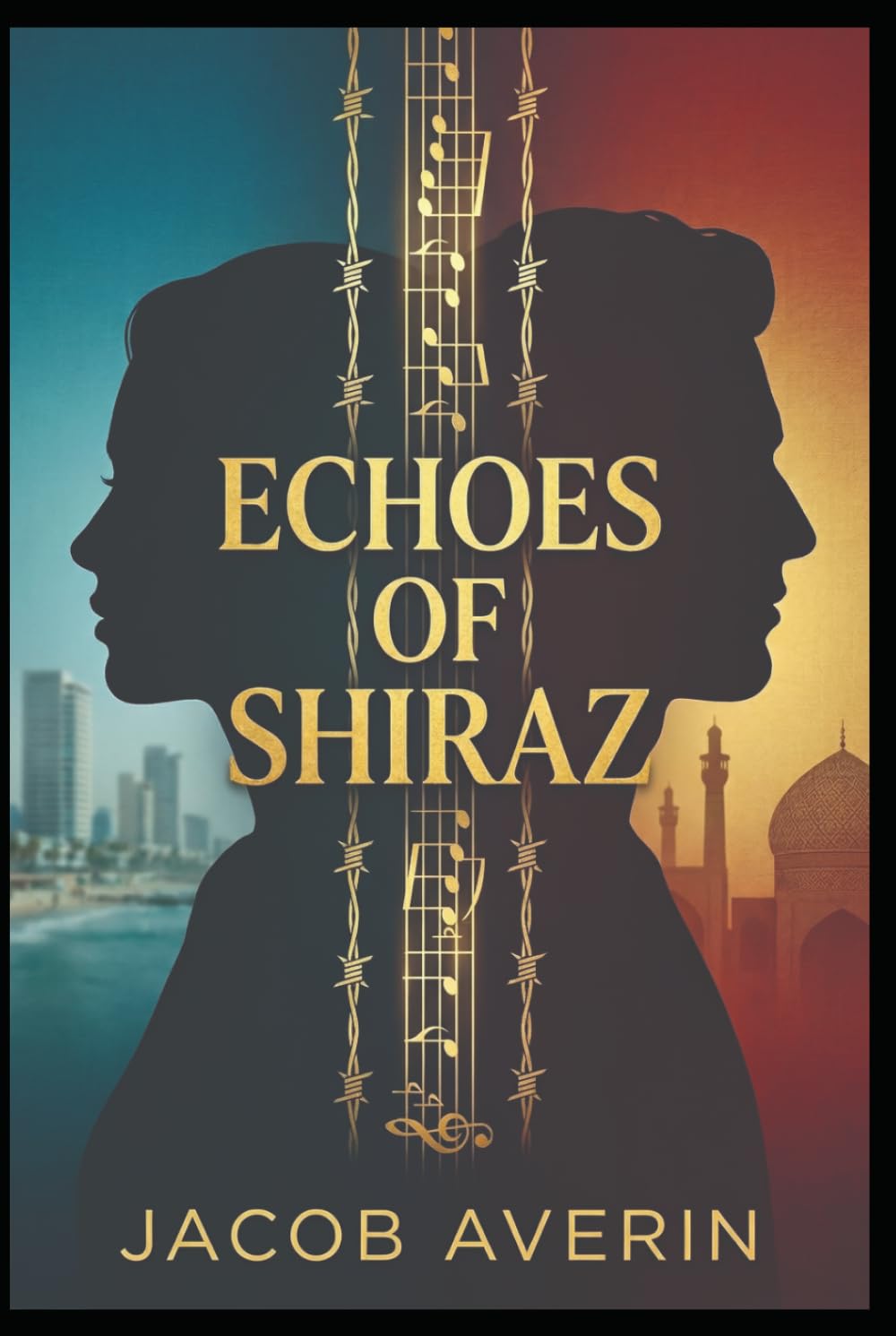 Echoes Of Shiraz: A Novel of Forbidden Love, Hidden Family, and a Secret Fifty Years in the Keeping