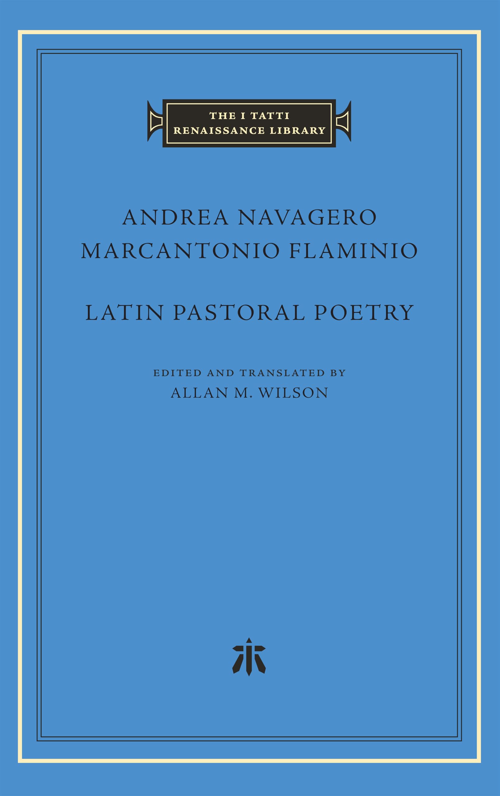 Latin Pastoral Poetry by Andrea Navagero, Marcantonio Flamini... - 9780674298378