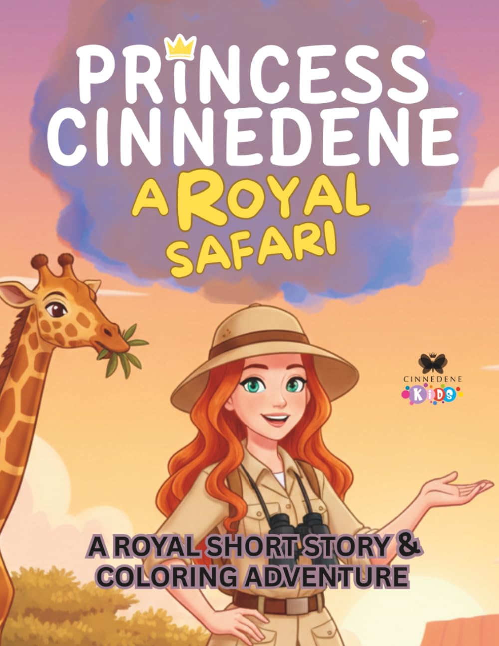 Princess Cinnedene: A Royal Safari: A Short Illustrated Princess Story and Coloring Book for Girls | 8.5x11 inches, 45 Pages | Single-sided coloring pages | Perfect for crayons and colored pencils