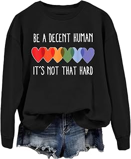 SAUIVD Be A Decent Human It's Not That Hard Sweatshirt for Women Funny Human Rights Long Sleeve Positive Pullover Tops