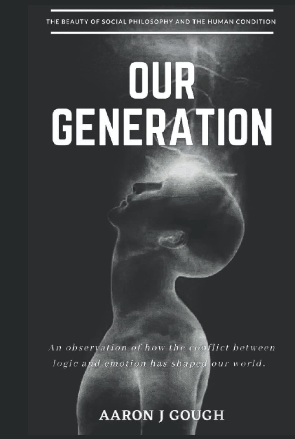 Our Generation: An observation of how society has been formed through a conflict of logical thought and emotional projection.