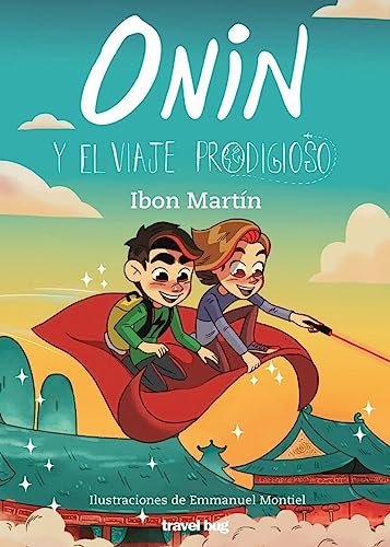 ONIN Y EL VIAJE PRODIGIOSO: 8 (LAS AVENTURAS DE ONIN)
