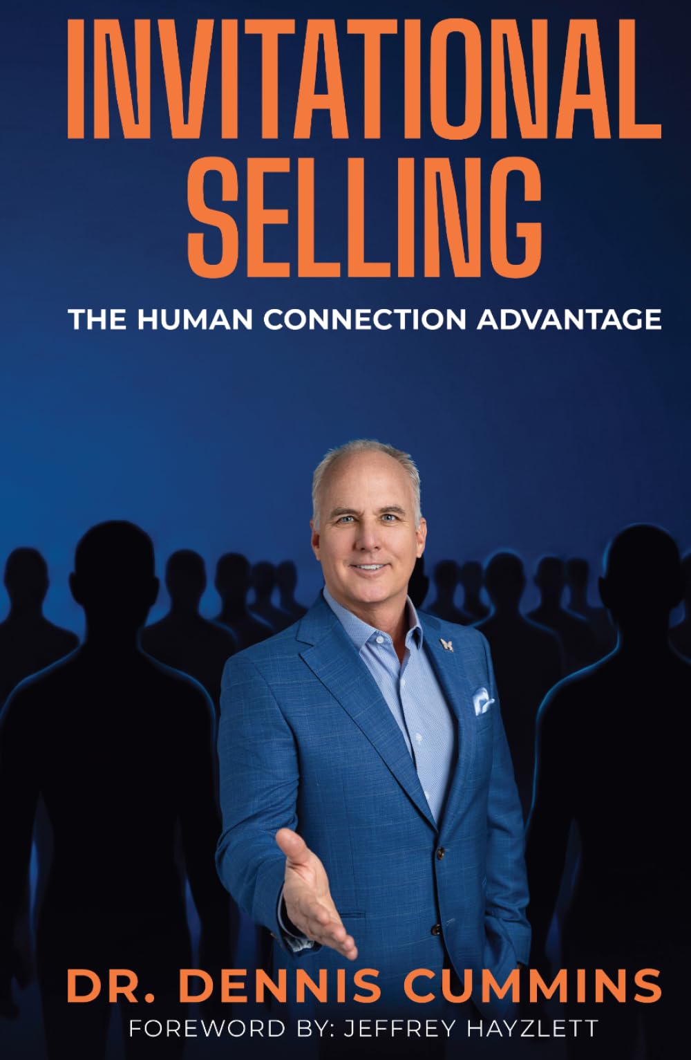 Invitational Selling: The Human Connection Advantage for Sales Professionals Who Want to Stand Out, Build Trust, and Close More Deals