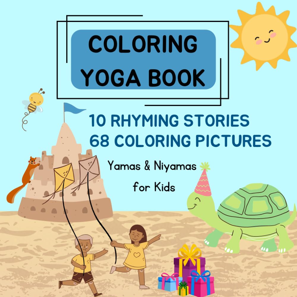 Coloring Yoga Book for Kids Ages 5–8: Yamas & Niyamas with Rhyming Stories: Yoga Ethics Made Easy: One Rhyme per Yama & Niyama, Simple How-Tos, and Engaging Coloring Pages