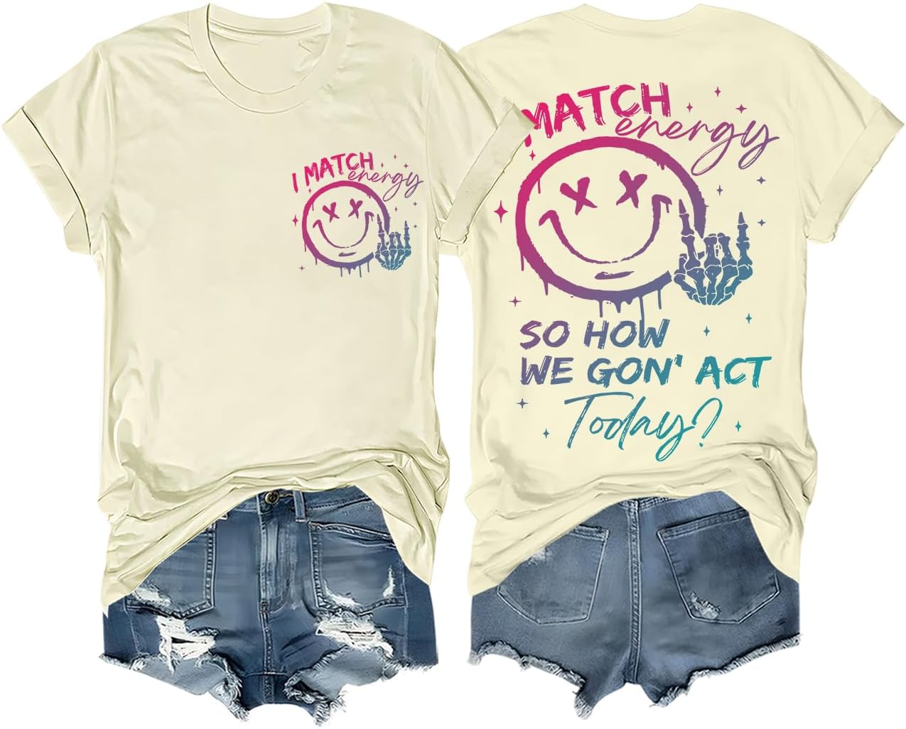 I Match Energy So How We Gone Act Today Shirt Funny I Match Energy Shirt Unisex