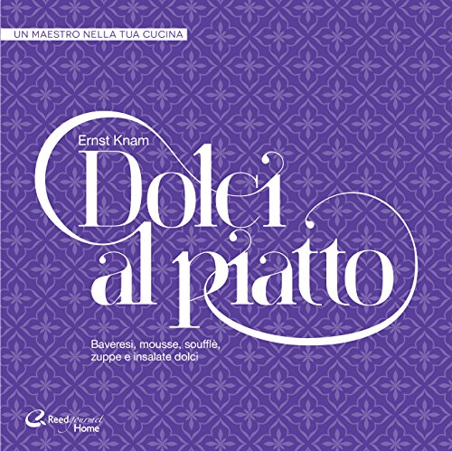Dolci al piatto. Ediz. illustrata