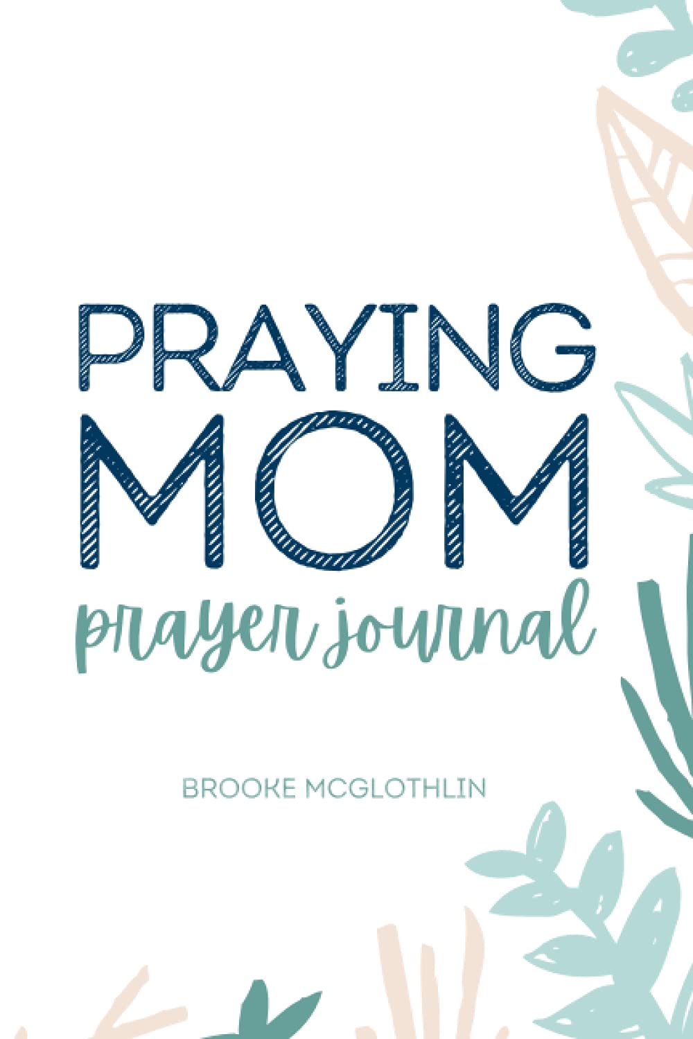 Praying Mom Prayer Journal