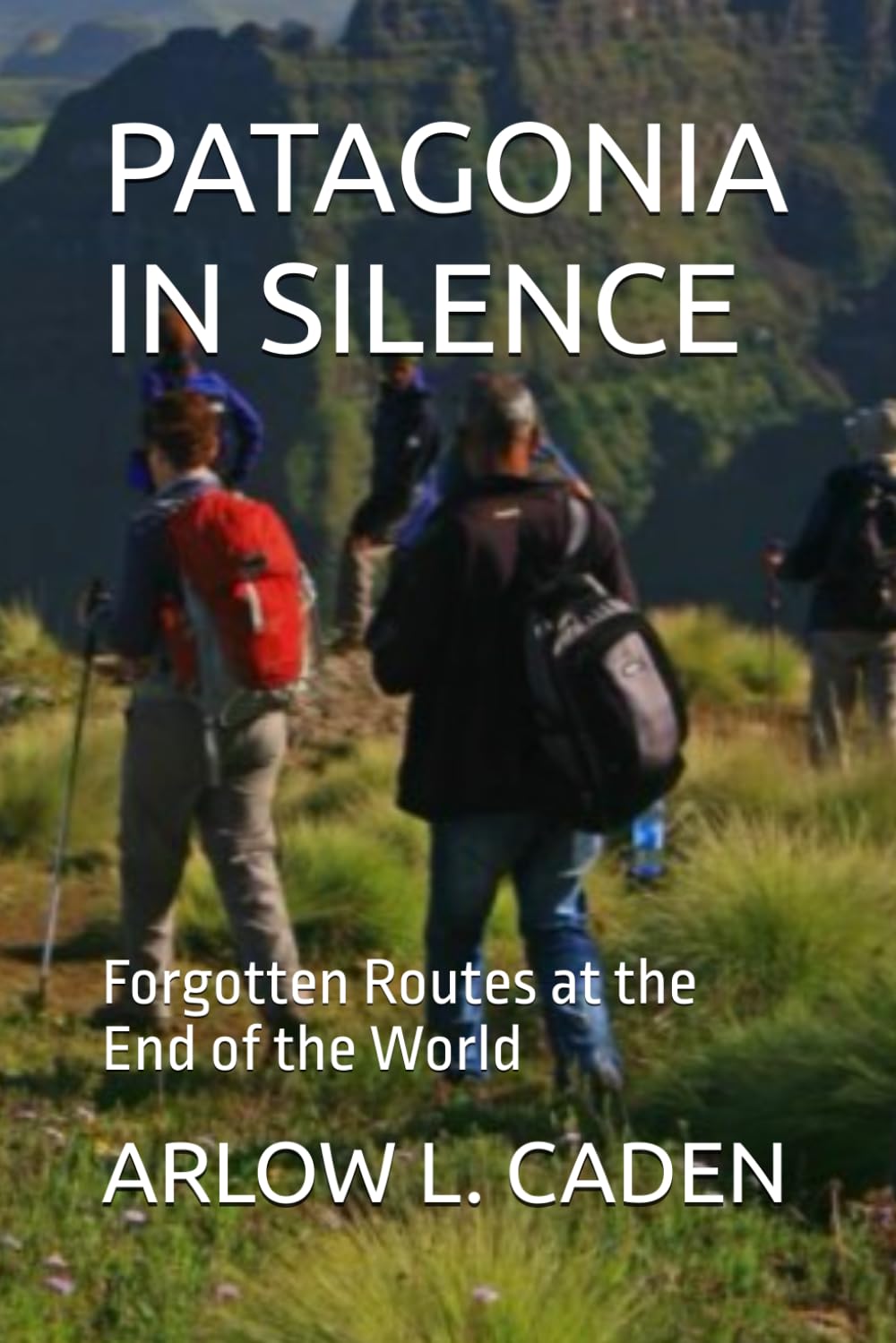 PATAGONIA IN SILENCE: Forgotten Routes at the End of the World
