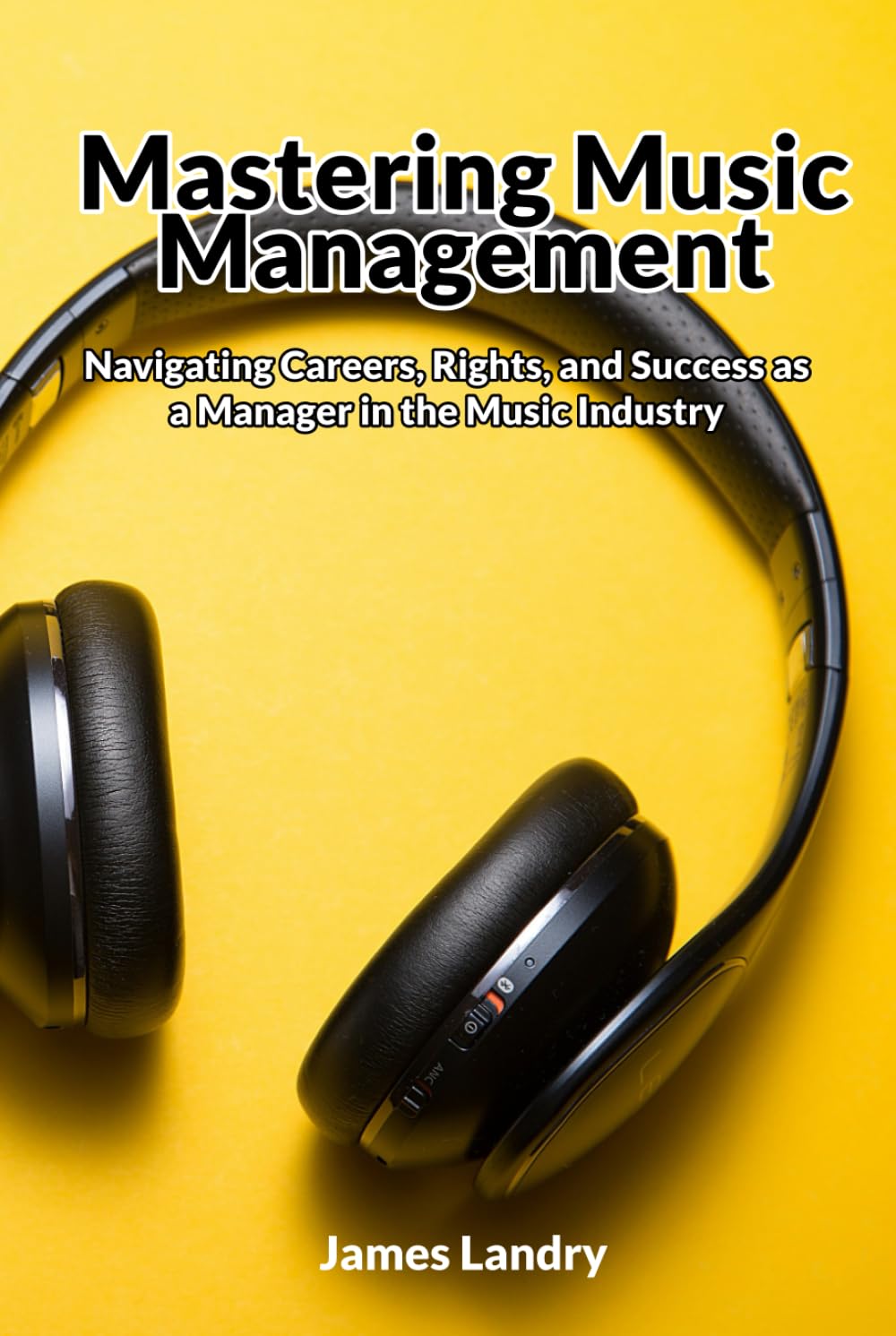 Mastering Music Management: Navigating Careers, Rights, and Success as a Manager in the Music Industry