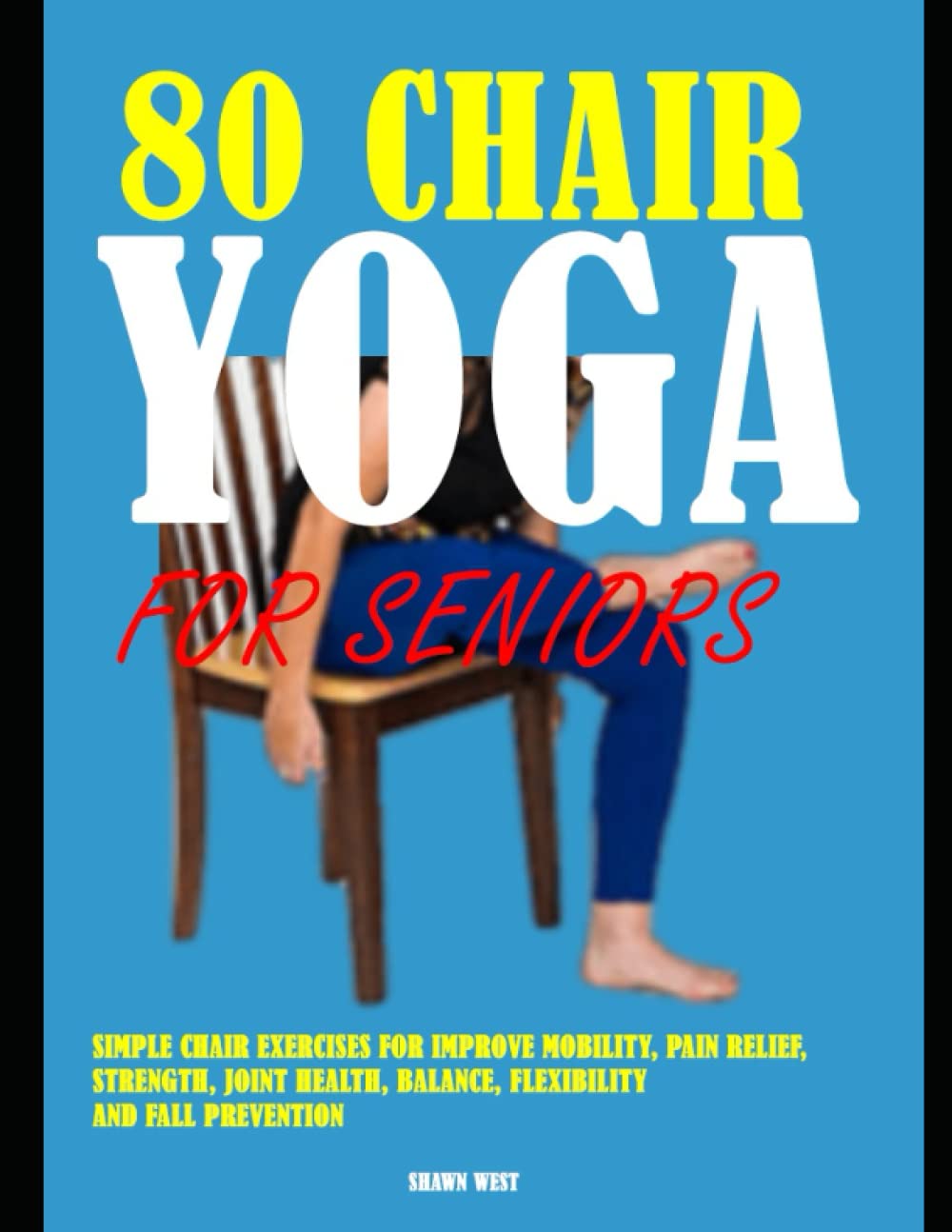 Buy 80 Chair Yoga For Seniors Simple Chair Exercises For Improve