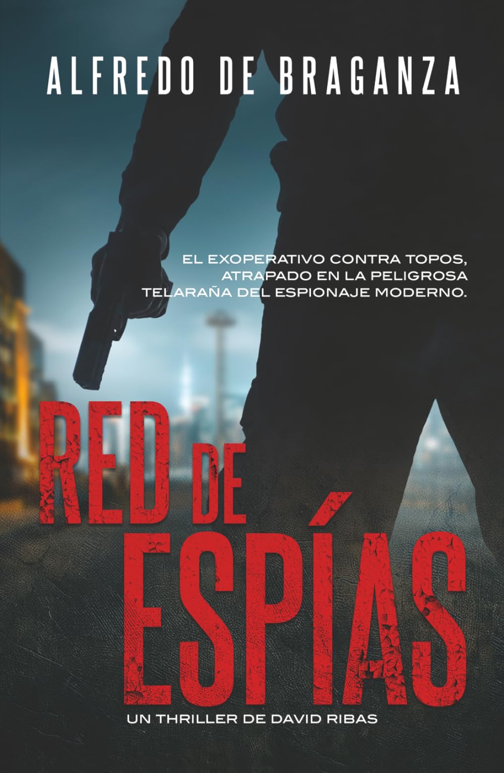 RED DE ESPÍAS (Thriller de Espionaje y Suspense) (Serie David Ribas)
