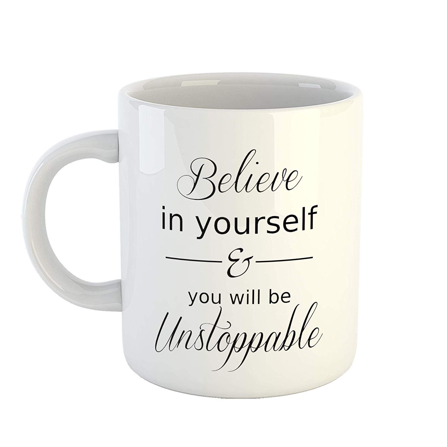 SCPmarts� Believe in Yourself & You Will Be Unstoppable White Ceramic Mug