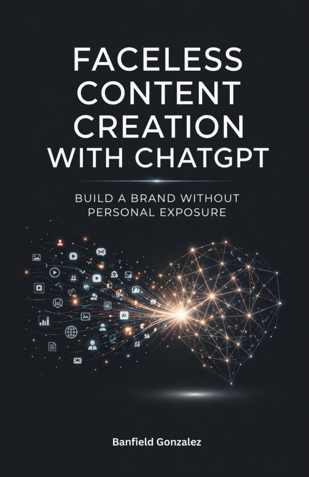 Faceless Content Creation with ChatGPT: Build a Brand Without Personal Exposure