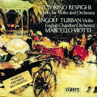 Respighi: Works for Violin and Orchestra