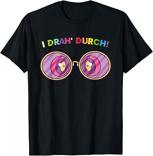 I drah durch Bavarian Mundart Dialect Austria Bavaria T-Shirt