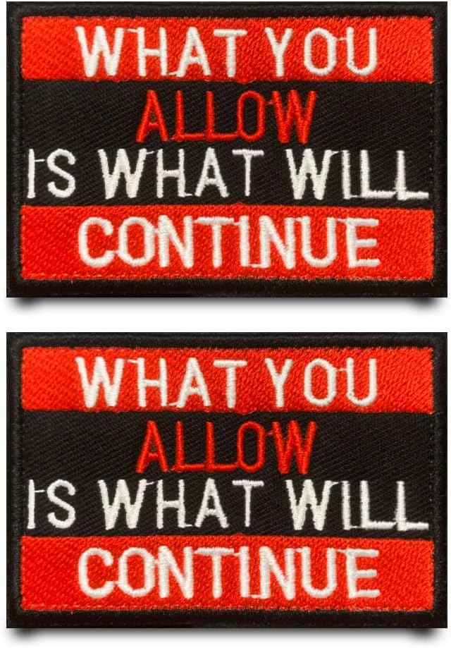 2 Pcs What You Allow is What Will Continue Embroidered Patch Hook & Loop Sew On Emblem Fastener Tactical Applique Funny Phrase Costume Accessories Patches for Clothes,Backpacks,Jacket,Hats,Vest