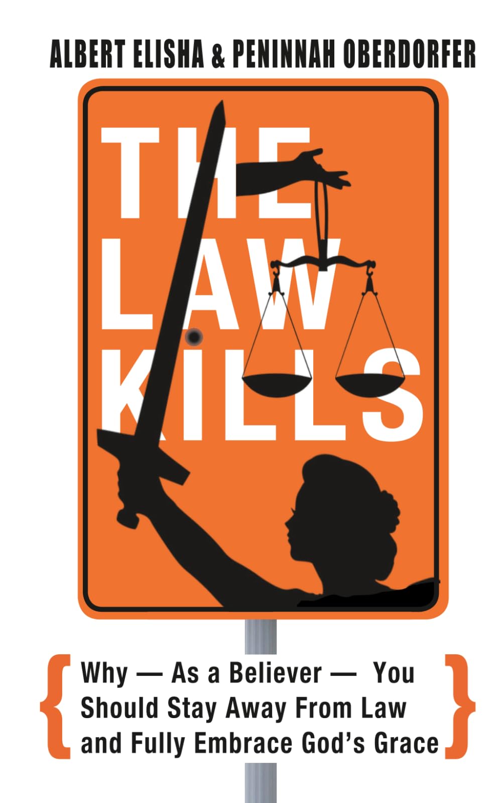 THE LAW KILLS: Why — as a Believer — You Should Stay Away From Law and Fully Embrace God’s Grace (Righteousness Bundle)