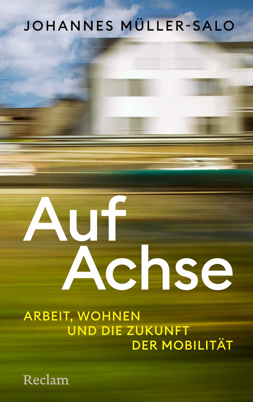 Auf Achse: Arbeit, Wohnen und die Zukunft der Mobilität