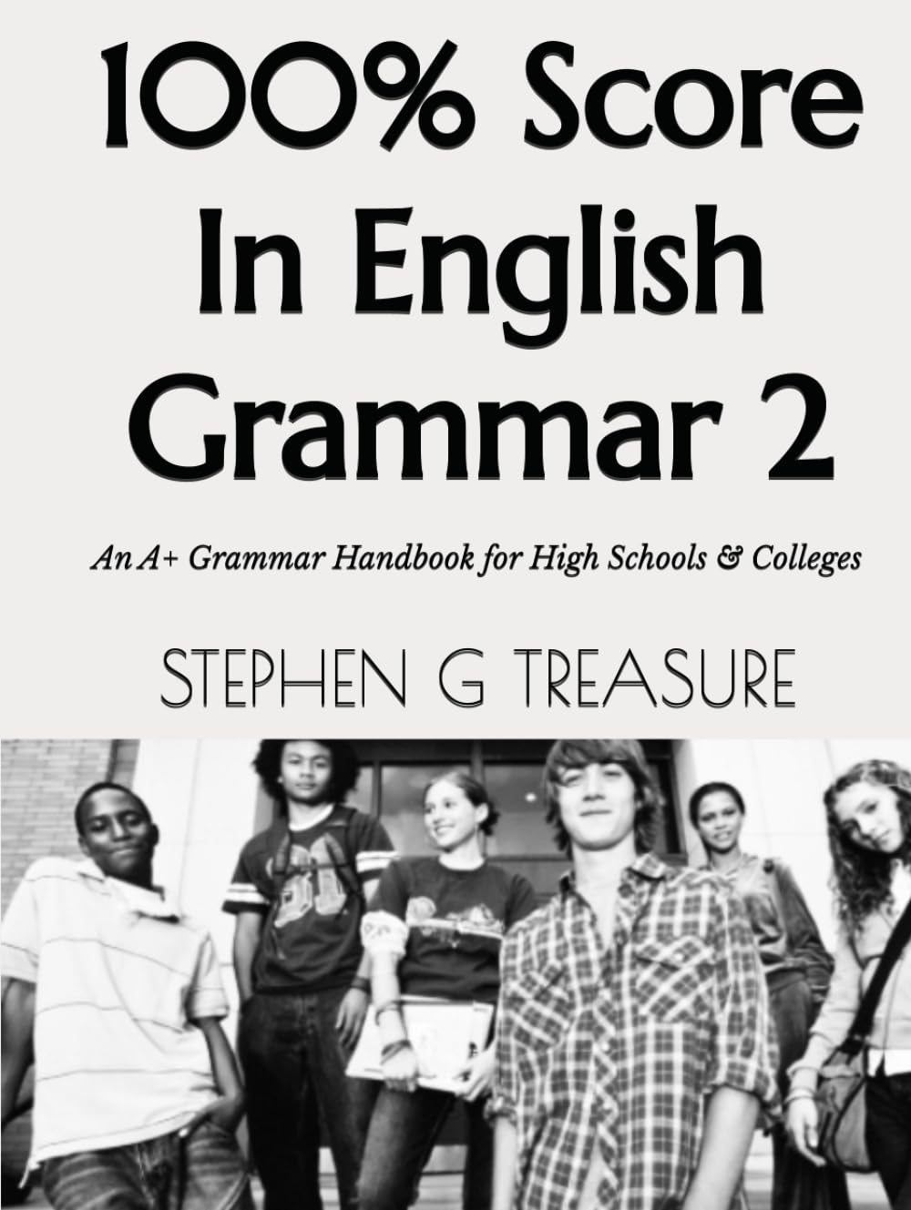 100% Score In English Grammar 2: An A+ Grammar Handbook for High Schools & Colleges (ENGLISH GRAMMAR SERIES)      Hardcover – December 8, 2025