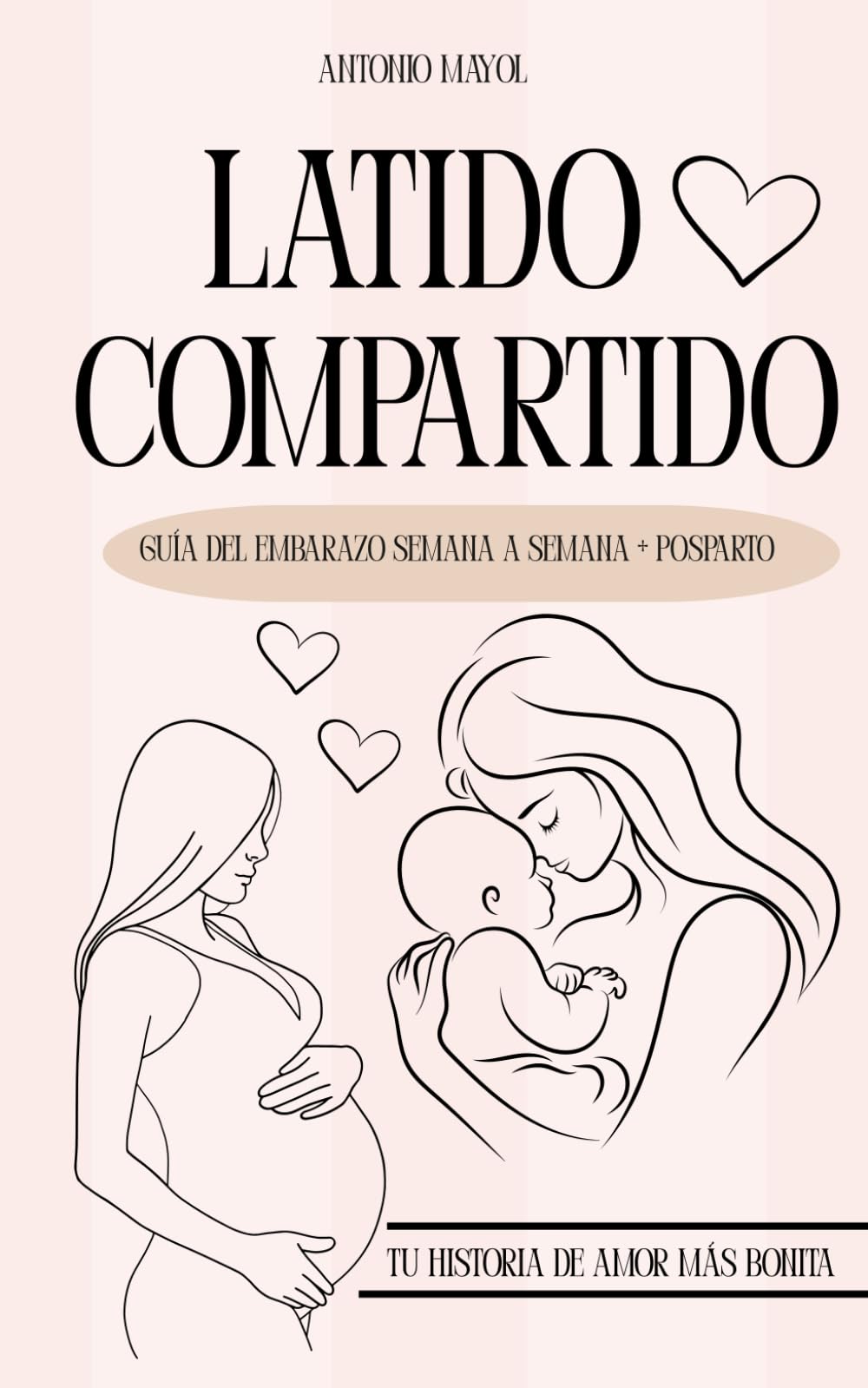 LATIDO COMPARTIDO: GUÍA DEL EMBARAZO MES A MES + POSPARTO