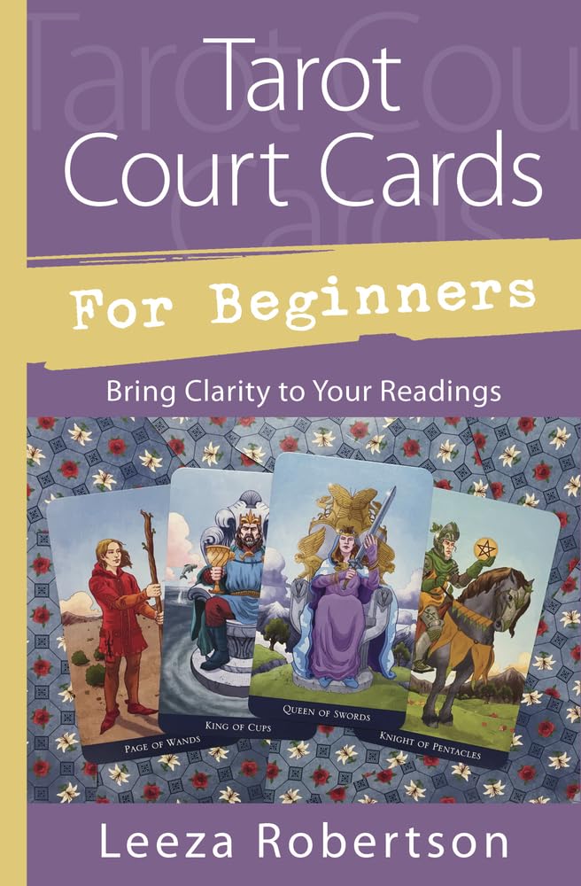 Tarot Court Cards for Beginners: Bring Clarity to Your Readings (Llewellyn's For Beginners)
