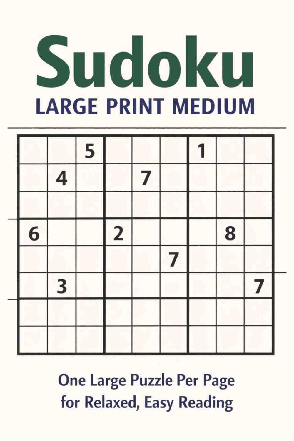 Sudoku Large Print Medium: Easy to Read One Puzzle Per Page With Clear Grids for Adults and Seniors Who Enjoy Calm, Relaxed Brain Games and Steady Logic Challenges (Large Print Sudoku)