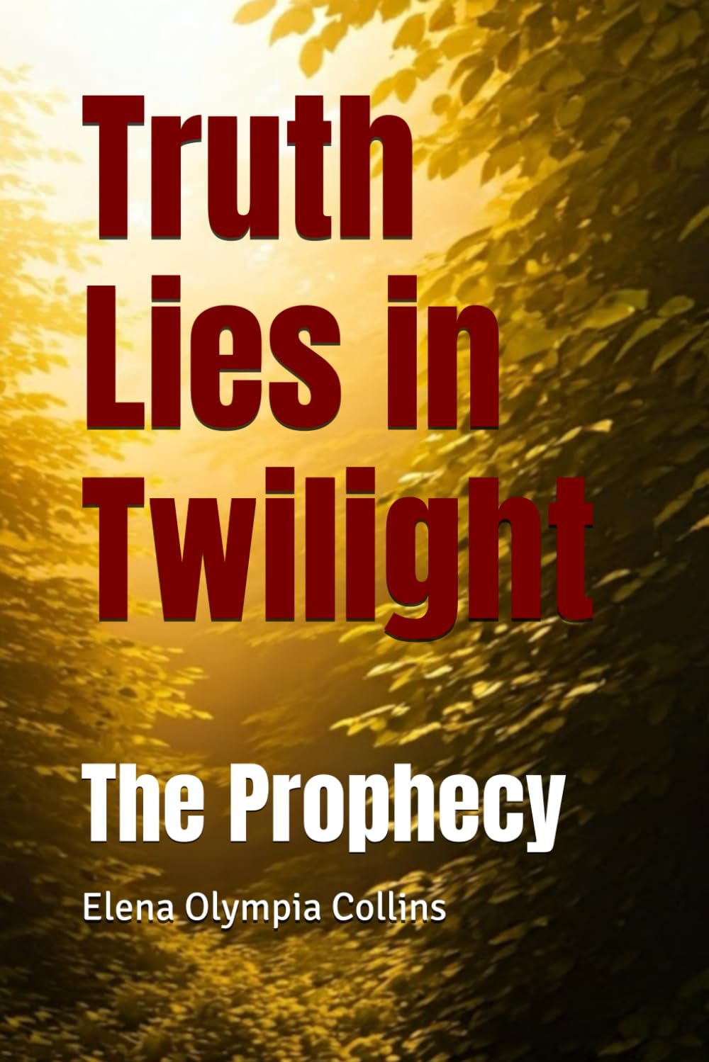 Truth Lies in Twilight: The Prophecy