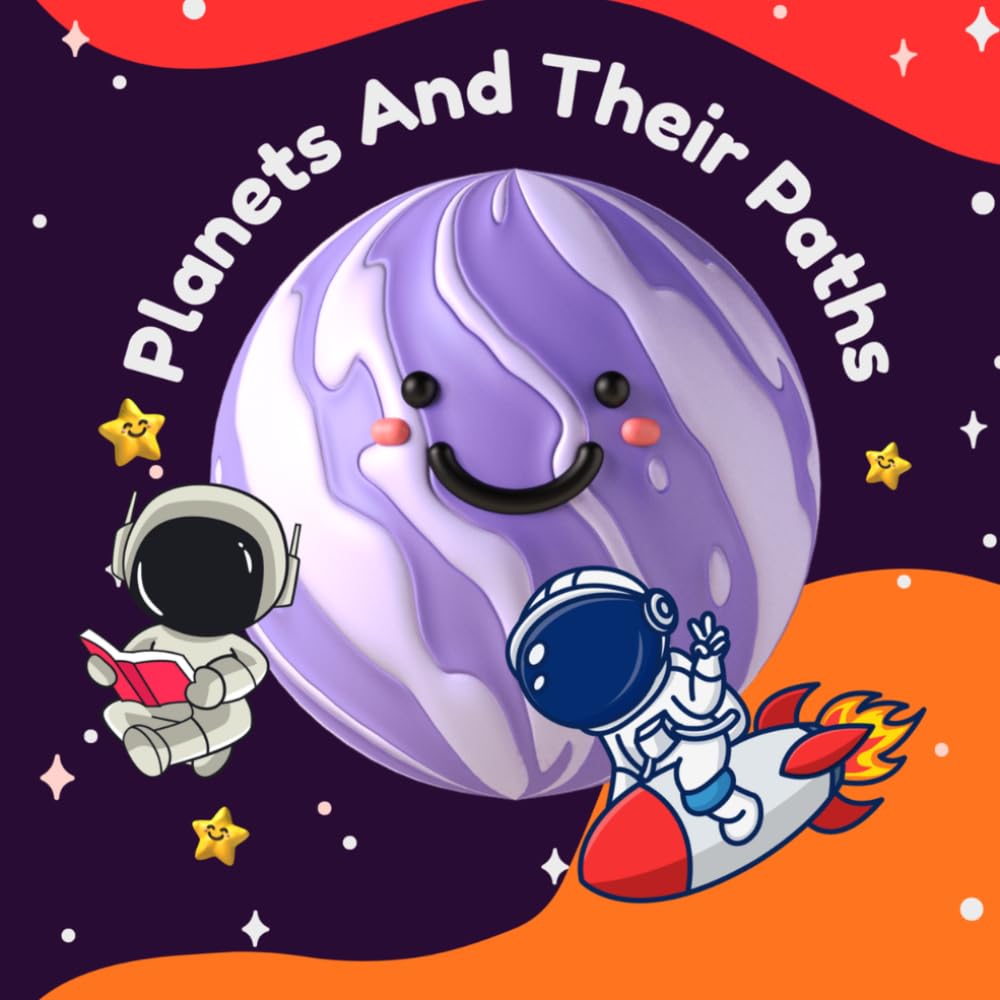 Planets And Their Paths: A Fun Journey Through the Solar System