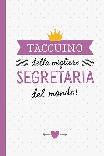 Taccuino della migliore Segretaria del mondo: Quaderno appunti (A5) | Regalo per una Segretaria | Regali per il compleanno o Natale