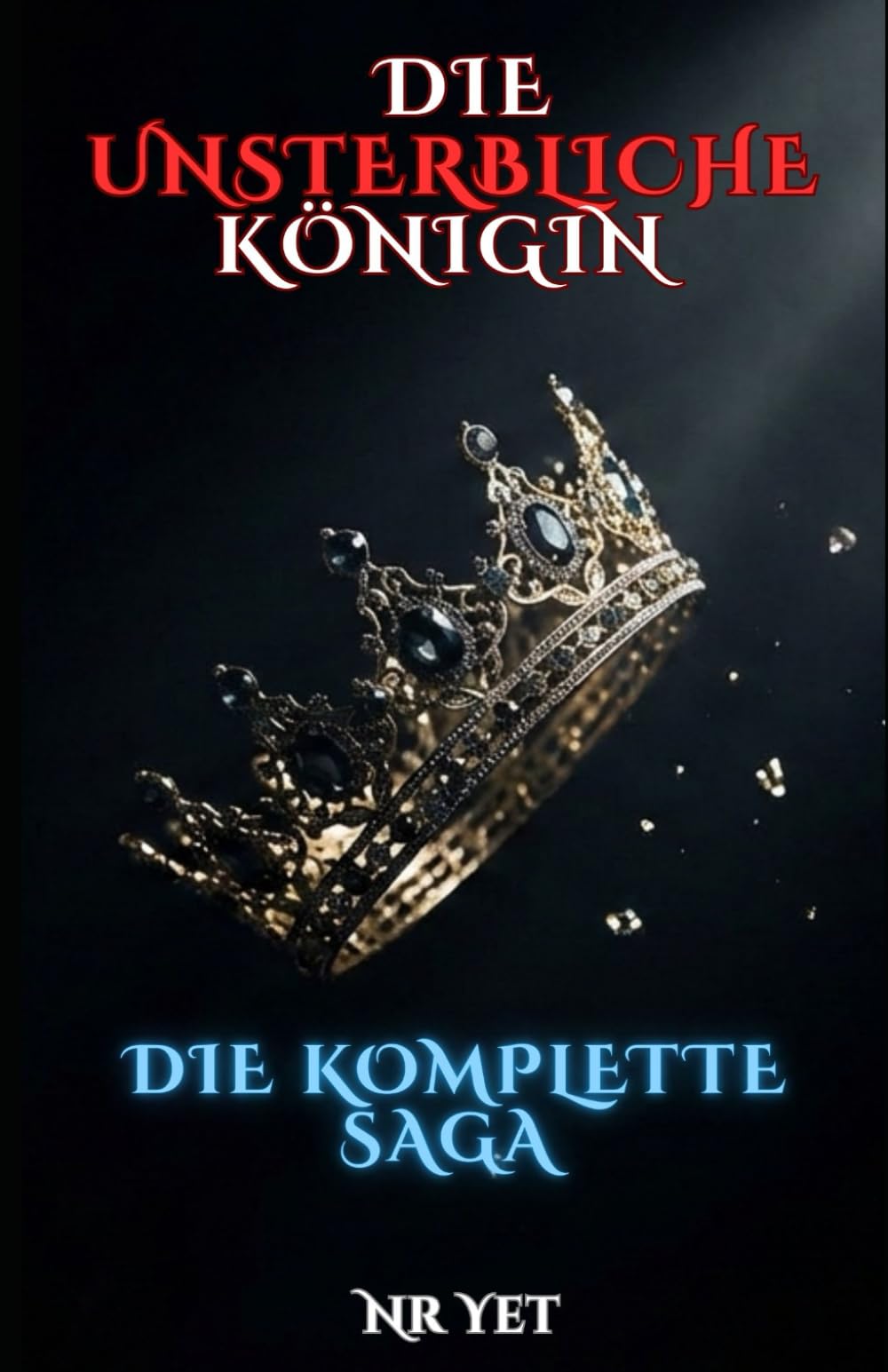 Die Unsterbliche Königin: Die komplette Saga (Untote Königin)