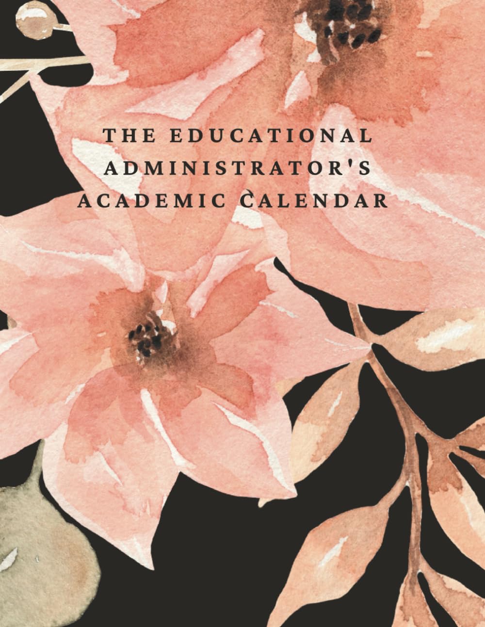 The Educational Administrator's Academic Calendar