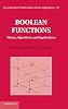 Boolean Functions: Theory, Algorithms, and Applications Encyclopedia of Mathematics and its Applications Illustrated Edition