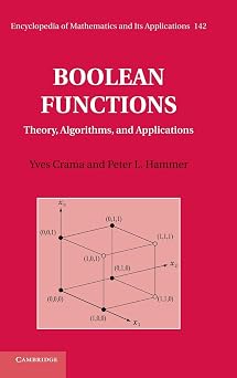 Boolean Functions Theory, Algorithms, and Applications Encyclopedia of Mathematics and its Applications