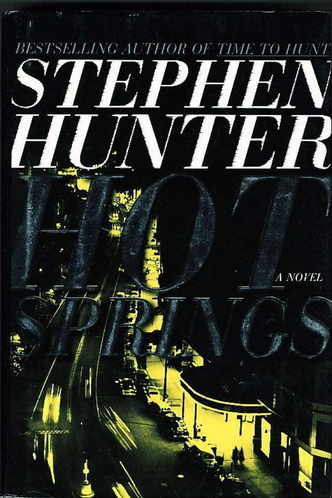 Amazon.com: Hot Springs: 9780684863603: Stephen Hunter: Books