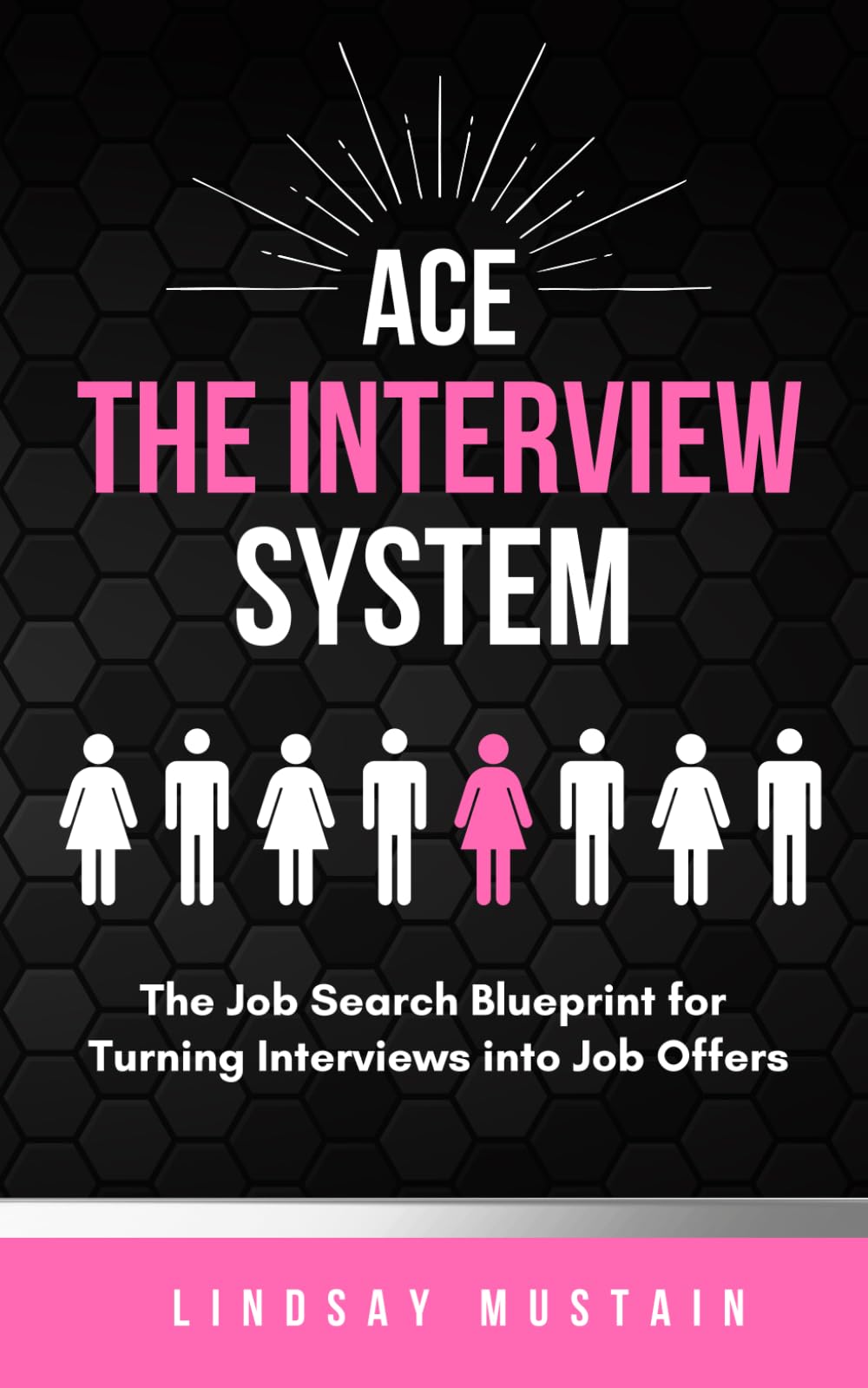 Ace the Interview System: The Job Search Blueprint for Turning Interviews into Offers