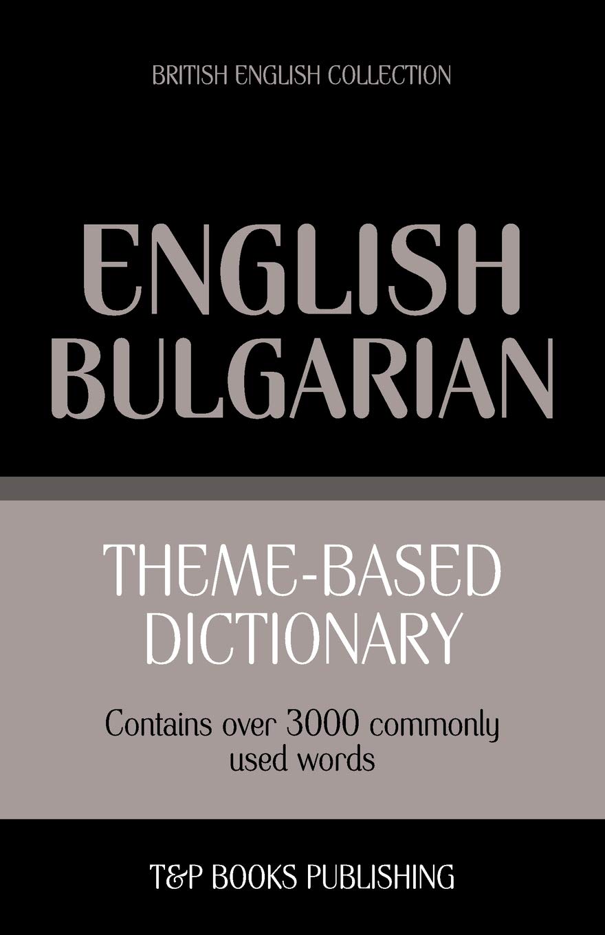 Theme-based dictionary British English-Bulgarian - 3000 words: 28 (British English Collection)